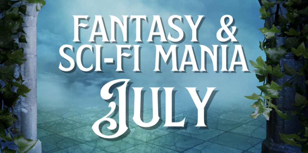 Fantasy & Sci-Fi Mania - July (July 01, 2024 through July 31, 2024) - book giveaway
